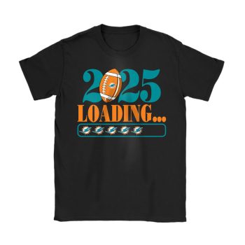 Miami Dolphins Happy New Year NFL Loading 2025 Gift For Fan Unisex T-Shirt Cotton Tee TAT22785