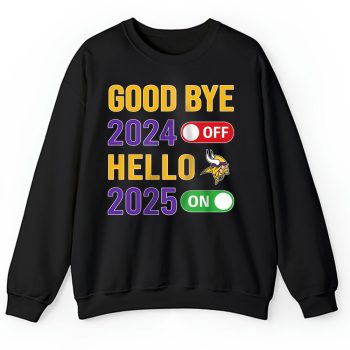 Minnesota Vikings Happy New Year NFL Gift For Fan Goodbye 2024 Hello 2025 Unisex Sweatshirt TAS22815