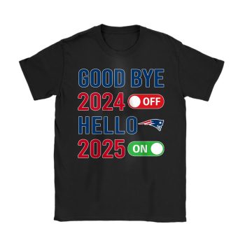 New England Patriots Happy New Year NFL Gift For Fan Goodbye 2024 Hello 2025 Unisex T-Shirt Cotton Tee TAT22845