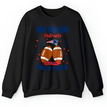 New England Patriots Happy New Year NFL Gift For Fan Unisex Sweatshirt TAS22849
