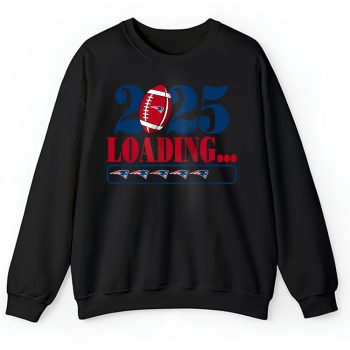 New England Patriots Happy New Year NFL Loading 2025 Gift For Fan Unisex Sweatshirt TAS22851