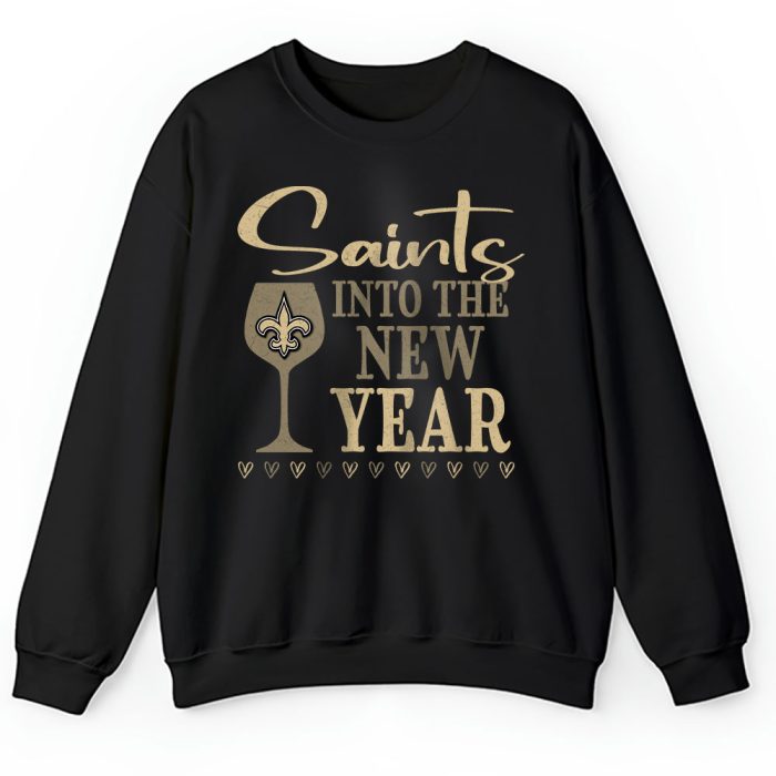 New Orleans Saints Happy New Year NFL Gift For Fan Cheers To A New Year Unisex Sweatshirt TAS22865