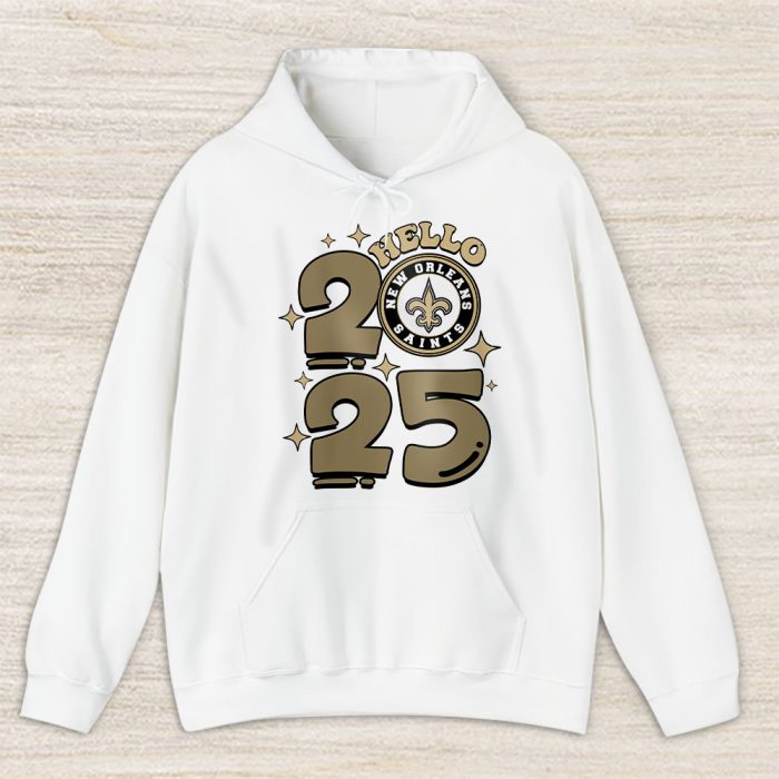 New Orleans Saints Happy New Year NFL Gift For Fan Hello 2025 Unisex Hoodie TAH22866