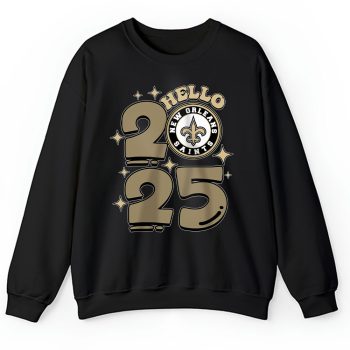 New Orleans Saints Happy New Year NFL Gift For Fan Hello 2025 Unisex Sweatshirt TAS22866
