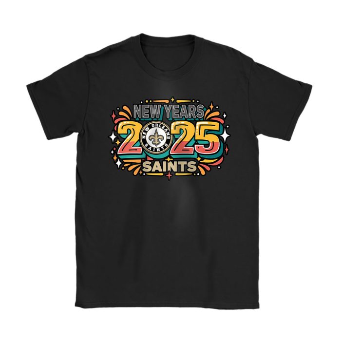 New Orleans Saints Happy New Year NFL Gift For Fan Unisex T-Shirt Cotton Tee TAT22871