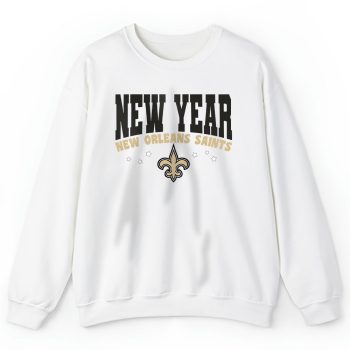 New Orleans Saints Happy New Years NFL Gift For Fan Unisex Sweatshirt TAS22869