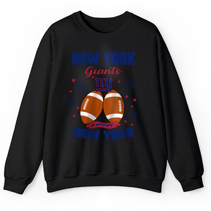New York Giants Happy New Year NFL Gift For Fan Unisex Sweatshirt TAS22892