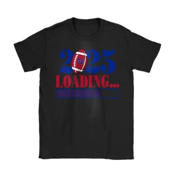 New York Giants Happy New Year NFL Loading 2025 Gift For Fan Unisex T-Shirt Cotton Tee TAT22894