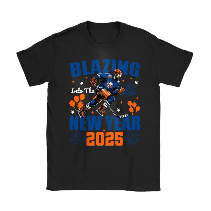 New York Islanders Blazing Into The New Year NHL Gift For Fan Hello 2025 Unisex T-Shirt Cotton Tee TAT22903