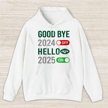 New York Jets Happy New Year NFL Gift For Fan Goodbye 2024 Hello 2025 Unisex Hoodie TAH22907