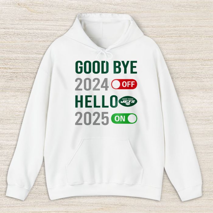 New York Jets Happy New Year NFL Gift For Fan Goodbye 2024 Hello 2025 Unisex Hoodie TAH22907
