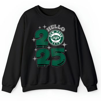New York Jets Happy New Year NFL Gift For Fan Hello 2025 Unisex Sweatshirt TAS22909
