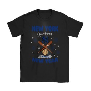 New York Yankees Happy New Year MLB Gift For Fan Unisex T-Shirt Cotton Tee TAT22937