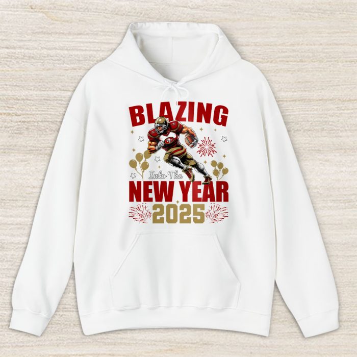 San Francisco 49ers Blazing New Year NFL Gift For Fan Hello 2025 Unisex Hoodie TAH23080