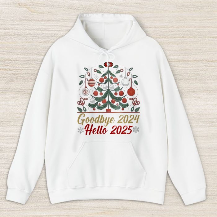 San Francisco 49ers Happy New Year NFL Gift For Fan Goodbye 2024 Hello 2025 Unisex Hoodie TAH23069