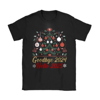 San Francisco 49ers Happy New Year NFL Gift For Fan Goodbye 2024 Hello 2025 Unisex T-Shirt Cotton Tee TAT23069