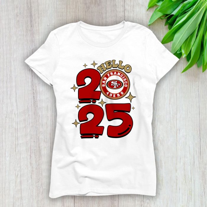 San Francisco 49ers Happy New Year NFL Gift For Fan Hello 2025 Unisex Sweatshirt TAS23072