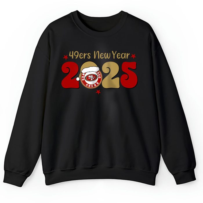 San Francisco 49ers Happy New Year NFL Gift For Fan Hello 2025 Unisex Sweatshirt TAS23073
