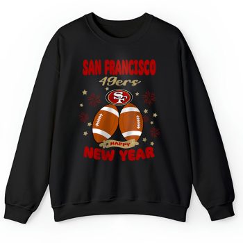 San Francisco 49ers Happy New Year NFL Gift For Fan Unisex Sweatshirt TAS23074