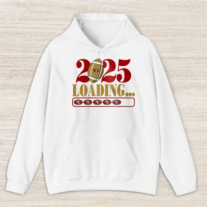 San Francisco 49ers Happy New Year NFL Loading 2025 Gift For Fan Unisex Hoodie TAH23076