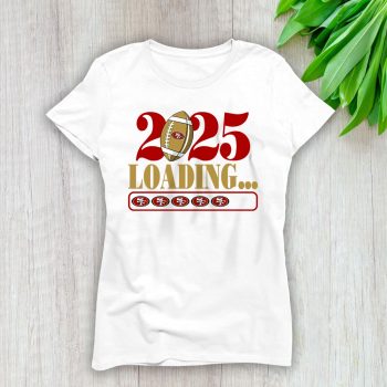 San Francisco 49ers Happy New Year NFL Loading 2025 Gift For Fan Unisex Sweatshirt TAS23076