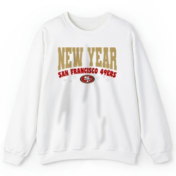 San Francisco 49ers Happy New Years NFL Gift For Fan Unisex Sweatshirt TAS23075