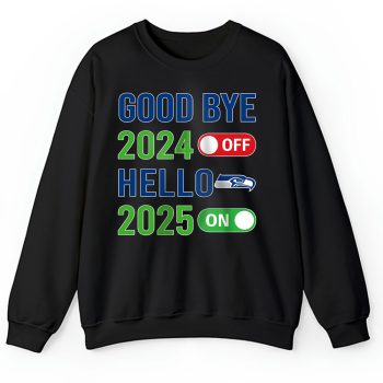 Seattle Seahawks Happy New Year NFL Gift For Fan Goodbye 2024 Hello 2025 Unisex Sweatshirt TAS23045