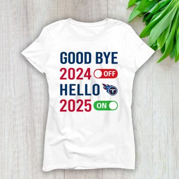Tennessee Titans Happy New Year NFL Gift For Fan Goodbye 2024 Hello 2025 Unisex Sweatshirt TAS23131