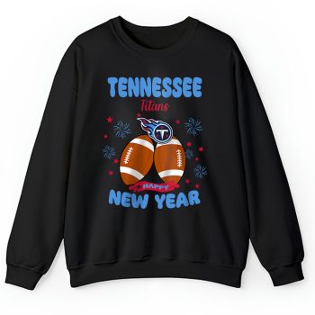 Tennessee Titans Happy New Year NFL Gift For Fan Unisex Sweatshirt TAS23135