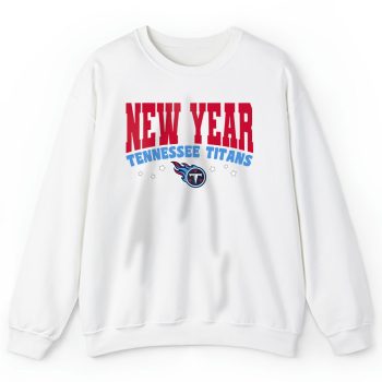 Tennessee Titans Happy New Years NFL Gift For Fan Unisex Sweatshirt TAS23136