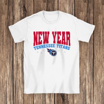 Tennessee Titans Happy New Years NFL Gift For Fan Unisex T-Shirt Cotton Tee TAT23136