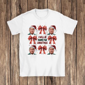 Trump Ill Be Home For Christmas Humorous Trump Christmas Chanel Unisex T-Shirt Cotton Tee TAT22187