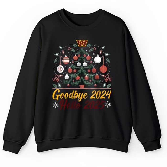 Washington Commanders Happy New Year NFL Gift For Fan Goodbye 2024 Hello 2025 Unisex Sweatshirt TAS23176