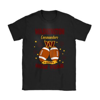 Washington Commanders Happy New Year NFL Gift For Fan Unisex T-Shirt Cotton Tee TAT23181